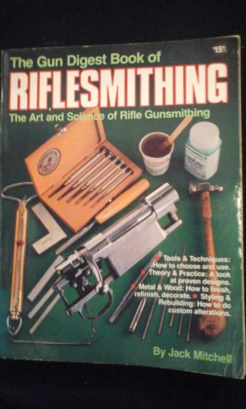 The Gun Digest Book of Riflesmithing - Jack Metchell