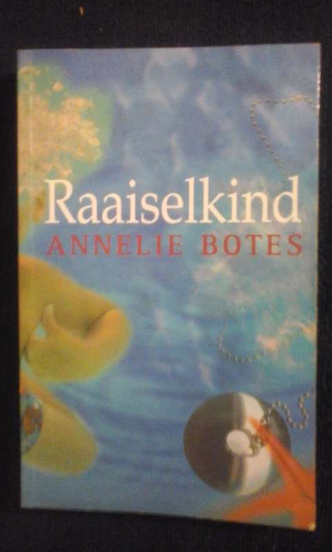 Raaiselkind - Annelie Botes