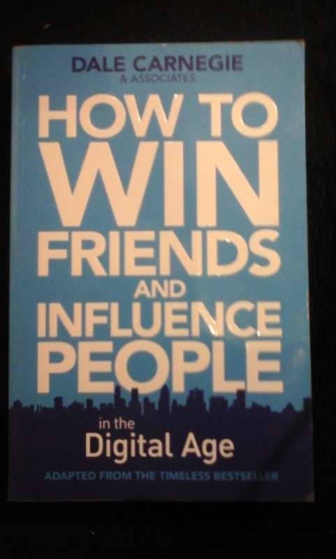 How to Win Friends and Influence People in the Digital Age - Dale Carnegie