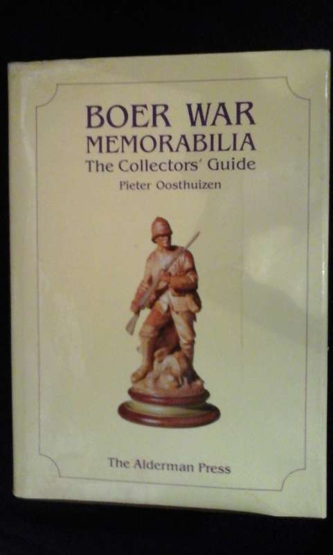Boer War Memorabilia - A Collectors Guide - Pieter Oosthuizen