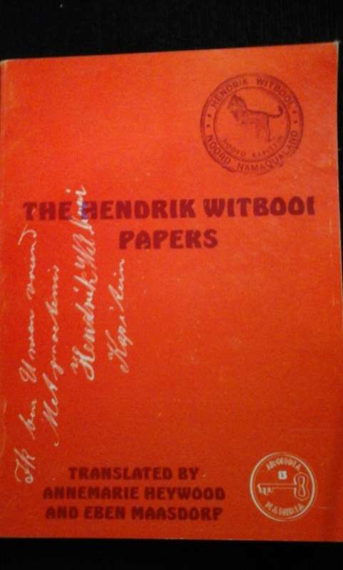 The Hendrik Witbooi Papers - Translated by Annemarie Heywood and Eben Maasdorp