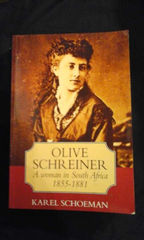 Olive Schreiner A Woman in South Africa 1855-1881 -  Karel Schoeman