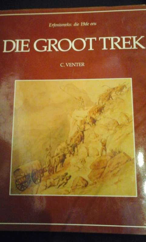 Die Groot Trek - C. Venter