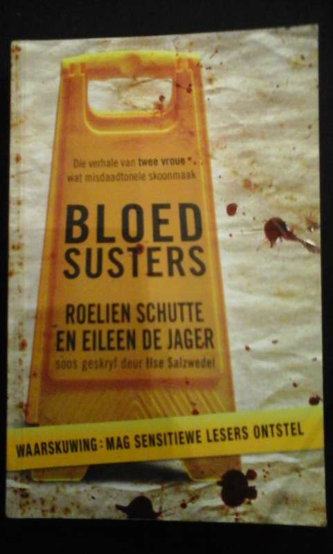 Bloedsusters - Roelien Schutte, Eileen de Jager en Ilse Salzwedel