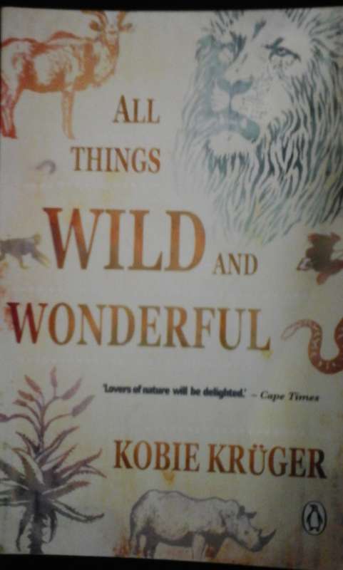 All things wild and wonderful - Kobie Kruger