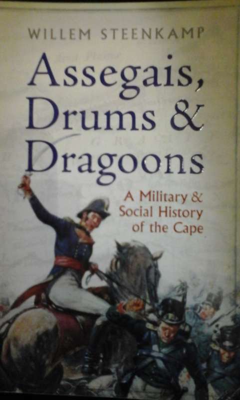 Assegais, Drums & Dragoons - Willem Steenkamp