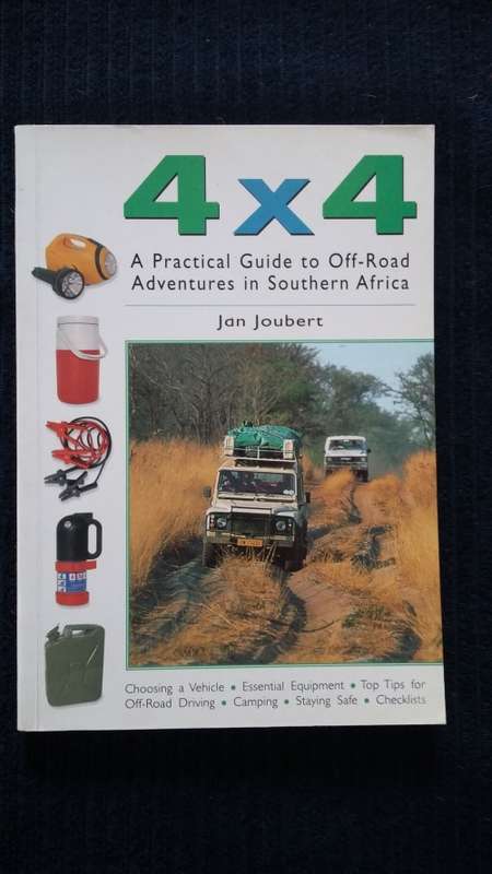4X4. A Practical Guide to Off-Road Adventures in Southern Africa. Jan Joubert