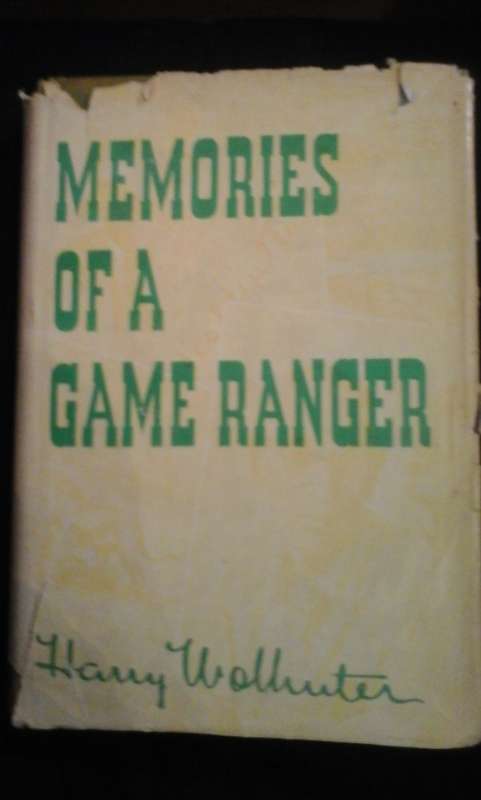 Memories of a Game-Ranger - Harry Wolhuter