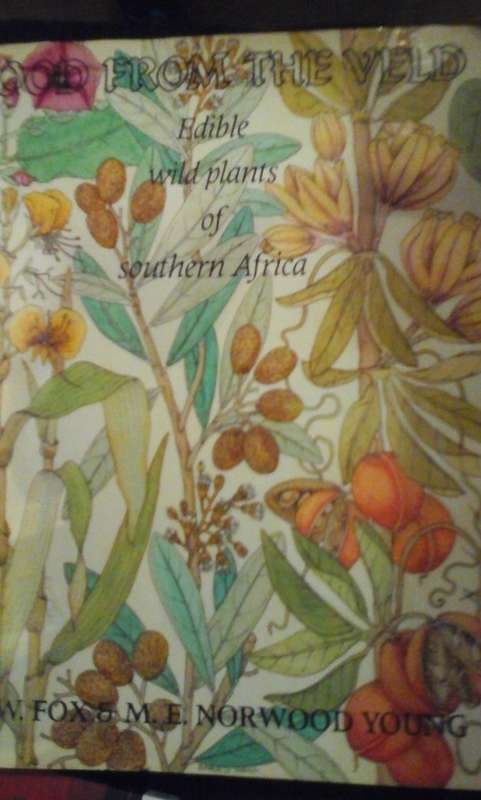 Food From the Veld : Edible wild plants of southern Africa botanically identified and described by .