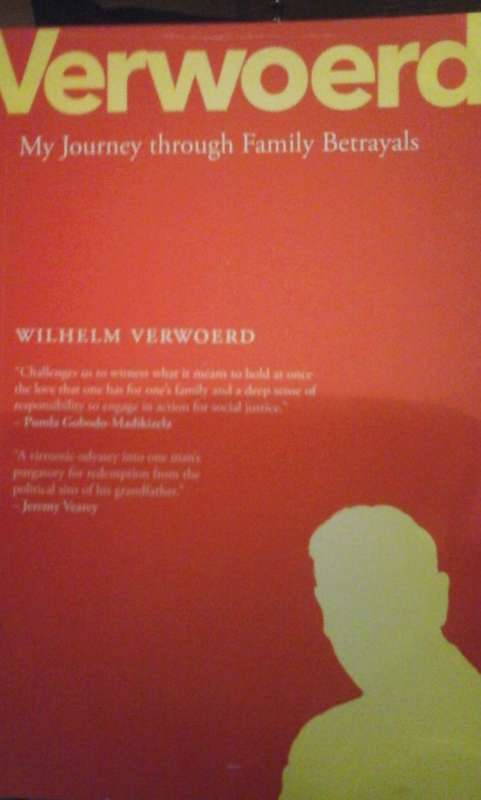 Verwoerd - My Journey Through Family Betrayals - Wilhelm Verwoerd