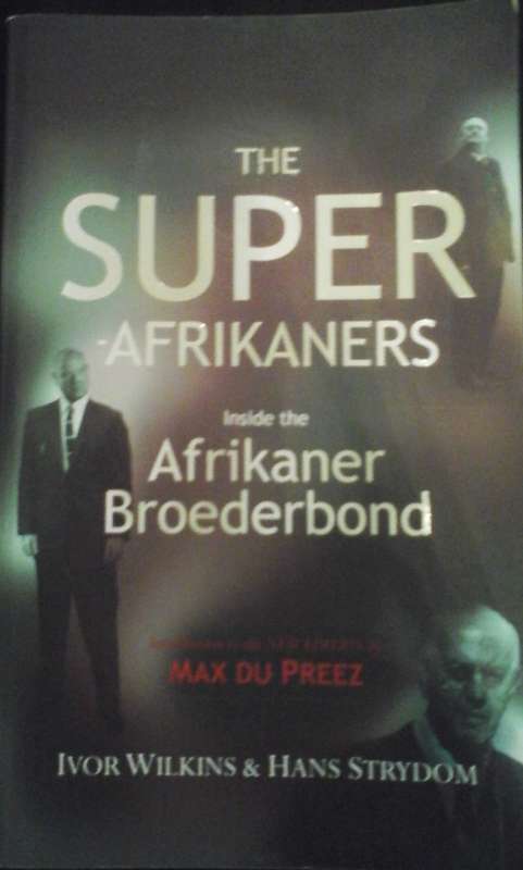 The Inside The Afrikaner Broederbond - Ivor Wilkins Hans Strydom