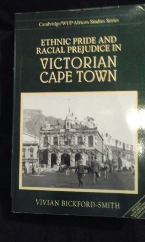 Ethnic pride and racial prejudice in Victorian Cape Town - Vivian Bickford-Smith