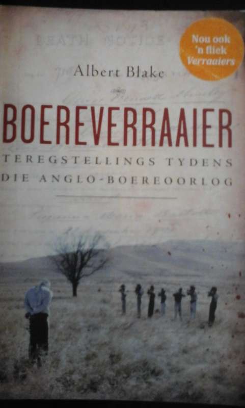 Boereverraaier: Teregstellings Tydens Die Anglo-Boereoorlog - Albert Blake