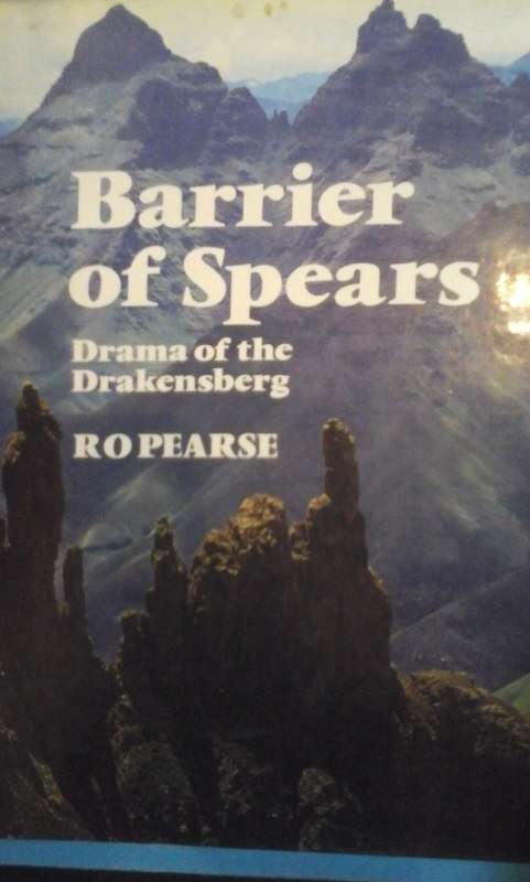 Barrier of Spears-Drama of the Drakensberg - R.O.Pearse.