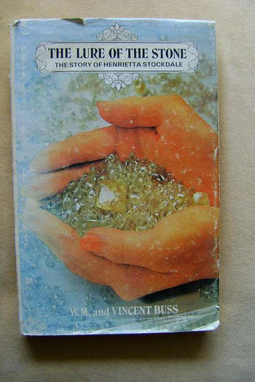 The Lure of the Stone, The story of Henrietta Stockdale - W.M. and Vincent Buss