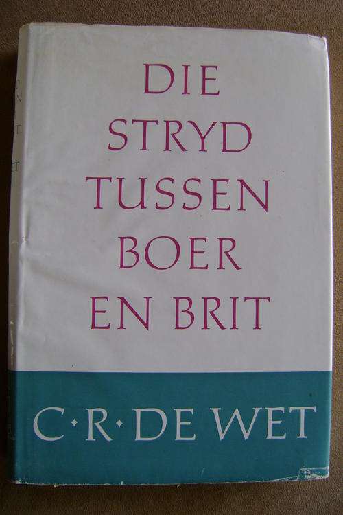Die Stryd Tussen Boer en Brit - C.R. de Wet