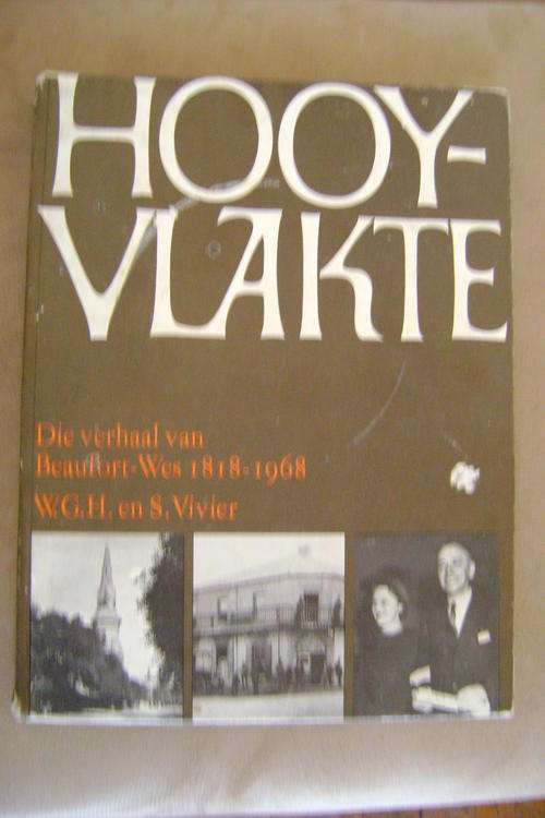 SKAARS!! Hooyvlakte; Die verhaal van Beaufort-Wes 1818-1968- W.G.H. en S. Vivier