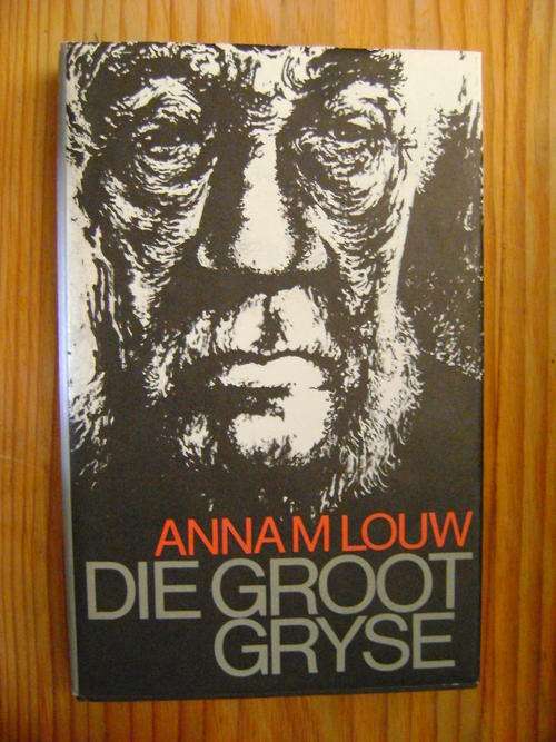 Die Groot Gryse - Anna M. Louw