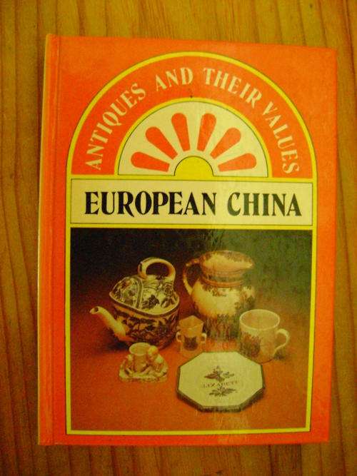 Antiques and their Values - EUROPEAN CHINA