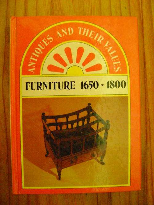 Antiques and their Values  - FURNITURE 1650 -1800