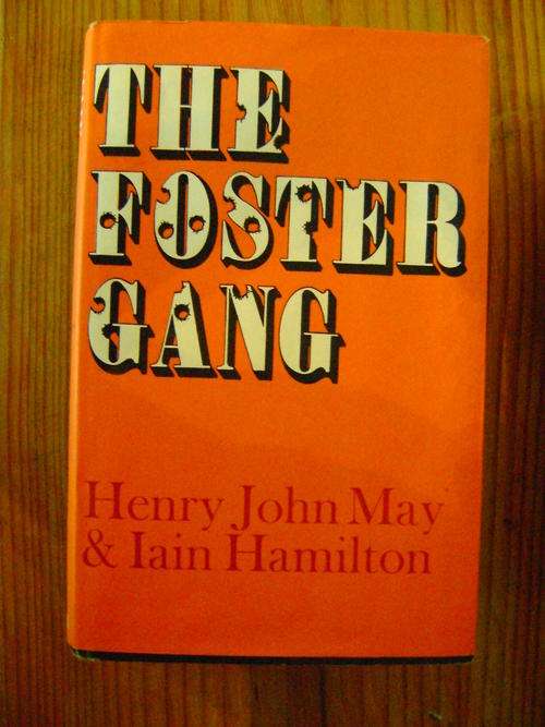 First Edition!! THE FOSTER GANG - Henry John May & iain Hamilton