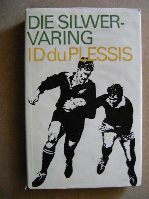 Die Silwer Varing - I.D. du Plessis