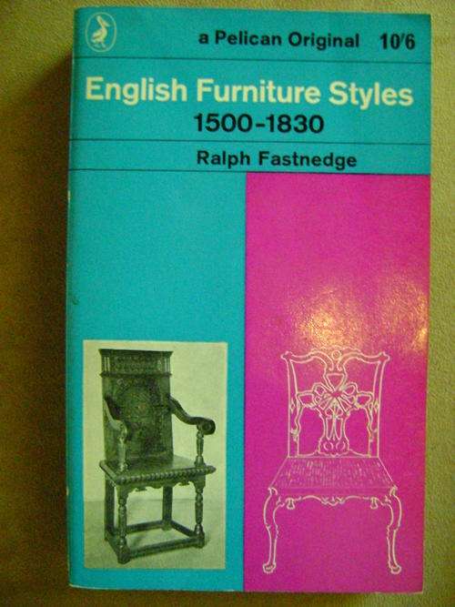 English Furniture Styles 1500-1830 - Ralph Fastnedge