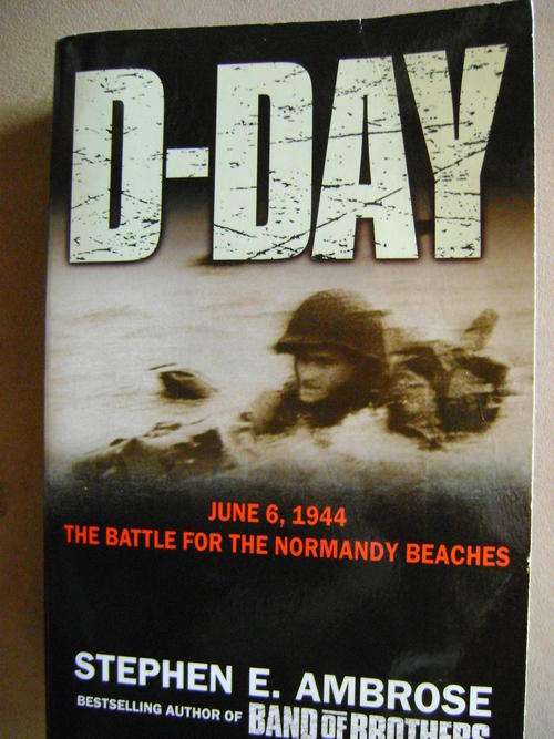 D-Day  - Stephen E. Ambrose