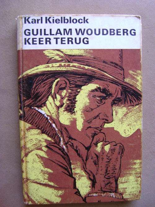 Guillam Woudberg Keer Terug - Karl Kielblock
