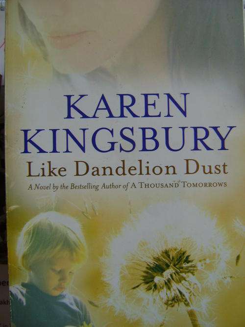 Karen Kingsbury - Like Dandelion Dust