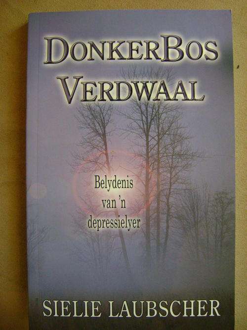DonkerBos Verdwaal - Belydenis van 'n Depressielyer - Sielie Laubscher
