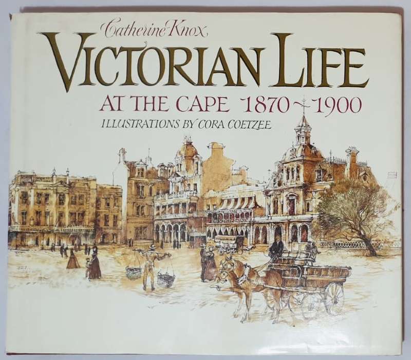 Stunning book KNOX C.  Victorian Life at the Cape 1870-1900