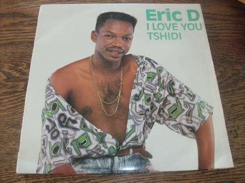 Eric D - I Love You Tshidi - SA Lp