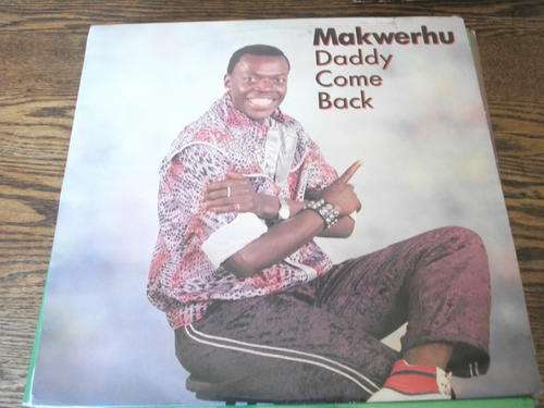 Makwerhu - Daddy Come Back - SA LP