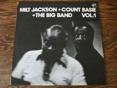 Milt Jackson + Count Basie + The Big Band - Vol.1