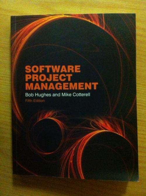 Software Project Management. 5th edition. (Bob Hughes and Mike Cotterell). ISBN-13: 978-007712279-9.