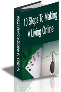 10 Steps to Making a Living Online - EBook (Free Shipping)