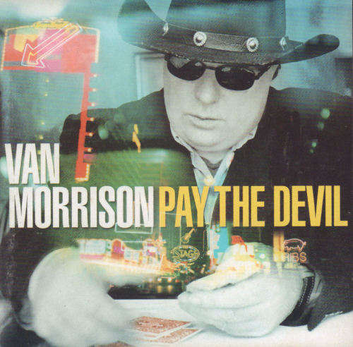 VAN MORRISON - Pay The Devil - South African CD - STARCD6993