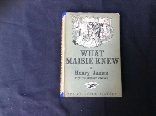 What Maisie Knew by Henry James, 1947 FIRST edition