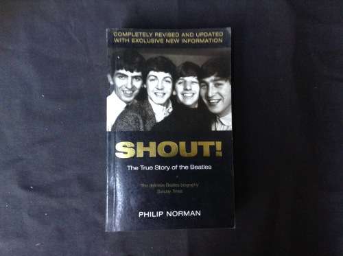 Shout, The True Story of the Beatles by Philip Norman