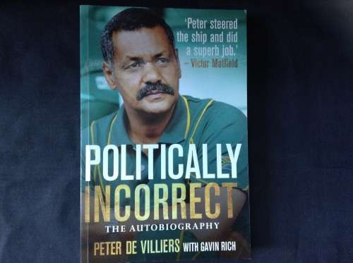 Politically Incorrect autobiography Peter De Villiers with Gavin Rich First Edition RUGBY SIGNED