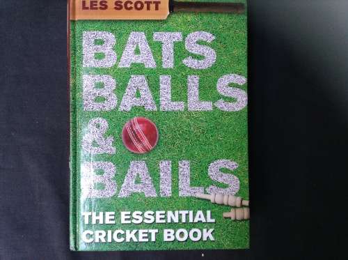 Bats Balls & Bails by Les Scott