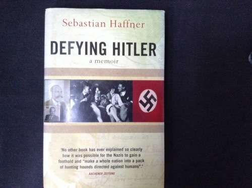 Defying Hitler, A memoir by Sebastian Haffner