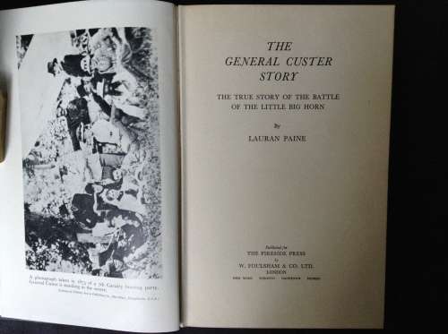 Custer Little Big Horn The General Custer Story  by Lauran Paine 1960