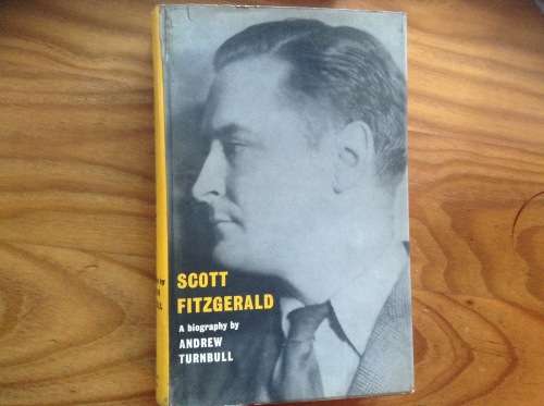 Scott Fitzgerald, a biography by Andrew Turnbull 1962