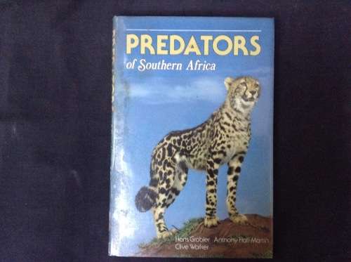 Predators of Southern Africa by Hans Grobler, Anthony Hall-Martin, Clive Walker First Edition