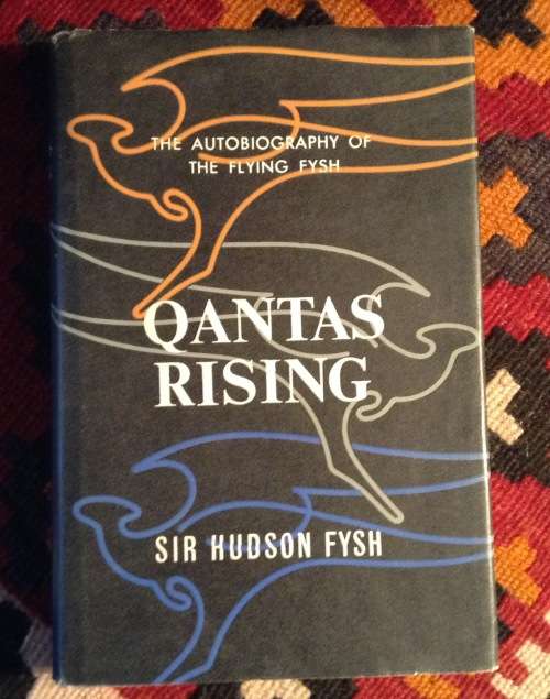 Qantas Rising by Sir Hudson Fysh, Signed copy, First Edition 1965 The autobiography of The Flying Fy