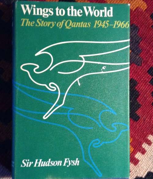 Wings To The World by Sir Hudson Fysh, Signed copy, First Edition  The Story of Qantas 1945-1966