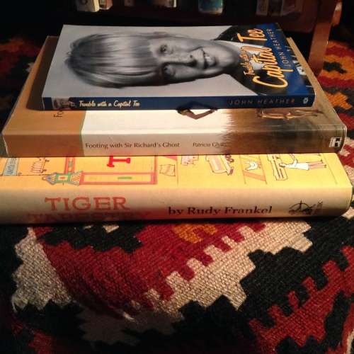 Tiger Tapestry, Footing with Sir Richard's Ghost, & Trouble With a Capital Tee, ALL SIGNED, 3 books