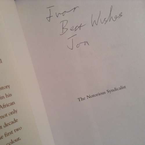 The Notorious Syndicalist by Jonathan Hyslop, Signed copy First Edition